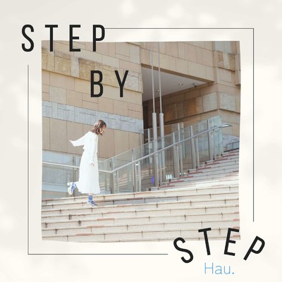 STEP BY STEP/Hau.