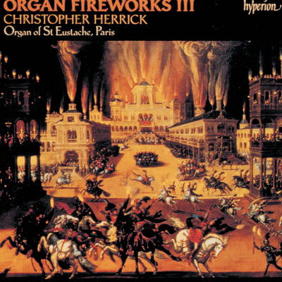 アルバム/Organ Fireworks 3: Organ of St Eustache, Paris/Christopher Herrick