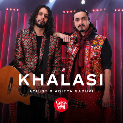 Khalasi | Coke Studio Bharat/Aditya Gadhvi／Achint