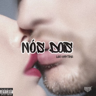 Nos Dois (Explicit)/Leo Martine／Leticia yohanne