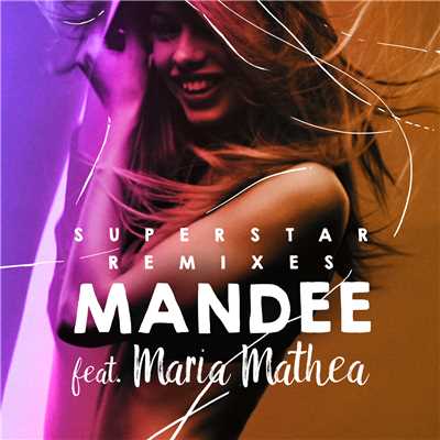 Superstar (featuring Maria Mathea／Mikro Remix)/MANDEE