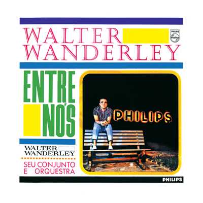 Walter Wanderley, Seu Conjunto E Orquestra - Entre Nos/ワルター・ワンダレイ