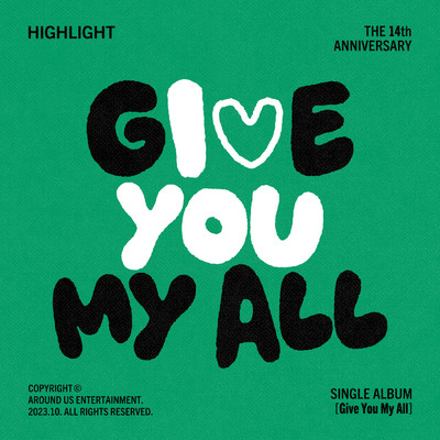 シングル/Give You My All/Highlight