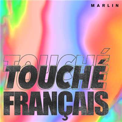 シングル/Touche Francais/Marlin