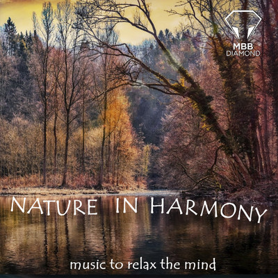 Nature in Harmony - Music to Relax The Mind/Caca Bloise