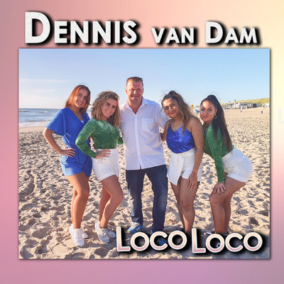 シングル/Loco Loco/Dennis van Dam