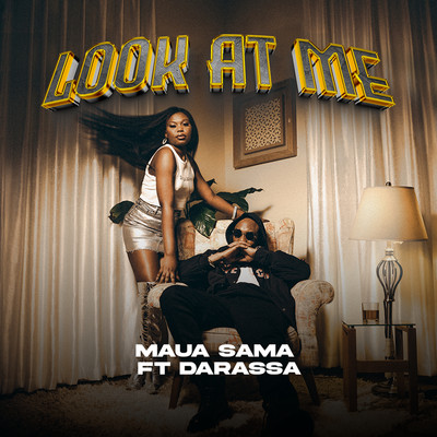 Look At Me (feat. Darassa)/Maua Sama