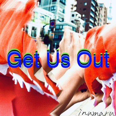 アルバム/Get Us Out - Single/inumaru