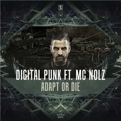 Adapt Or Die/Digital Punk Ft. MC Nolz