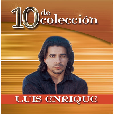 アルバム/10 de Coleccion/Luis Enrique