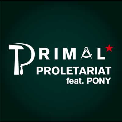 シングル/Proletariat feat. PONY/PRIMAL
