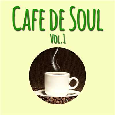 アルバム/Cafe de SOUL -大人のカフェBGM- Vol.1/Various Artists