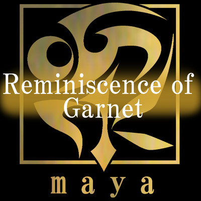 シングル/Reminiscence of Garnet feat.Lily/maya