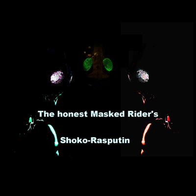 The honest Masked Rider/Shoko Rasputin