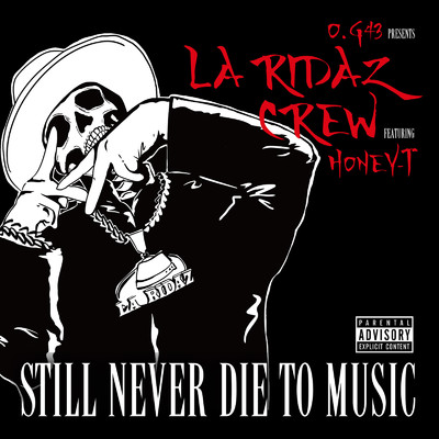 STILL NEVER DIE TO MUSIC (feat. HONEY-T)/O.G43 & LA RIDAZ CREW