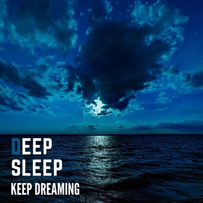 Deep Sleep: Keep Dreaming/Relaxing BGM Project