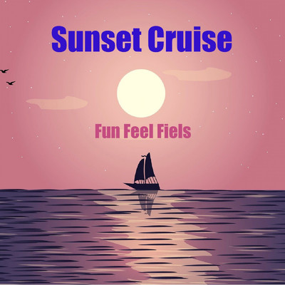 シングル/Sunset Cruise/Fun Feel Fields