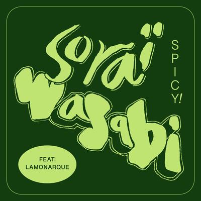 Wasabi (featuring La Monarque)/Sorai