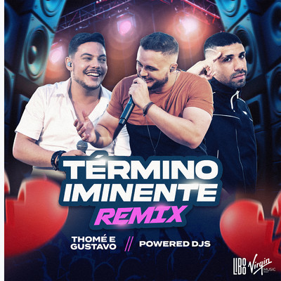 Termino Iminente (Remix)/Thome & Gustavo／Powered Djs