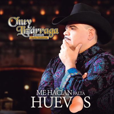 アルバム/Me Hacian Falta Huevos/Chuy Lizarraga y Su Banda Tierra Sinaloense