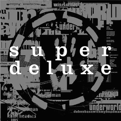 アルバム/Dubnobasswithmyheadman (Super Deluxe ／ 20th Anniversary Remaster)/アンダーワールド