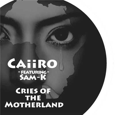 シングル/Cries Of The Motherland (featuring Sam-K／Instrumental)/Caiiro