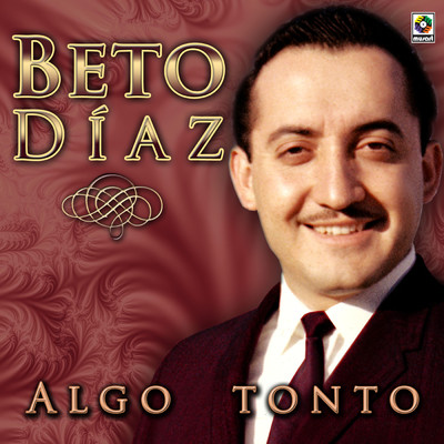 アルバム/Algo Tonto/Beto Diaz