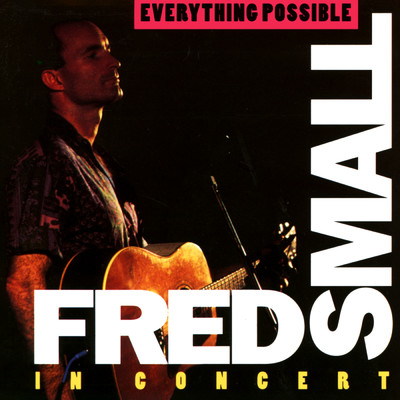 アルバム/Everything Possible: Fred Small In Concert (Live)/Fred Small