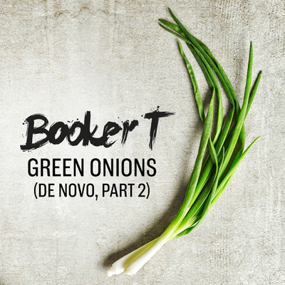 シングル/Green Onions (Burnt Onions Cut)/ブッカー・T・ジョーンズ