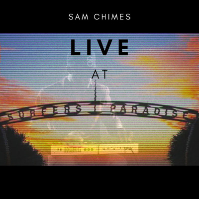 Sam Chimes Live at Surfer's Paradise (Live)/Sam Chimes