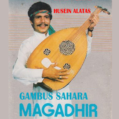 Gambus Sahara Magadhir/Husein Alatas