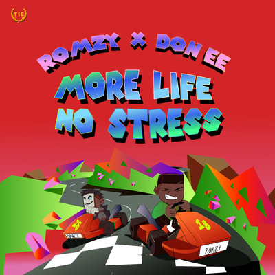 More Life No Stress/Romzy x Don EE