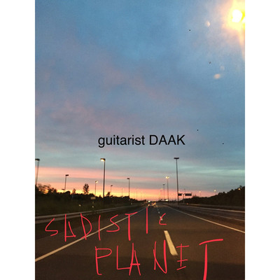 SADISTIC PLANET/guitarist DAAK