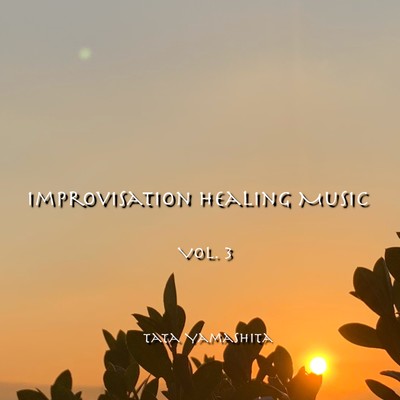 Improvisation Healing Music Vol.3/Tata Yamashita