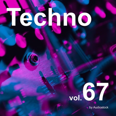 テクノ, Vol. 67 -Instrumental BGM- by Audiostock/Various Artists