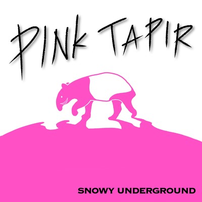 PINK TAPIR/SNOWY UNDERGROUND