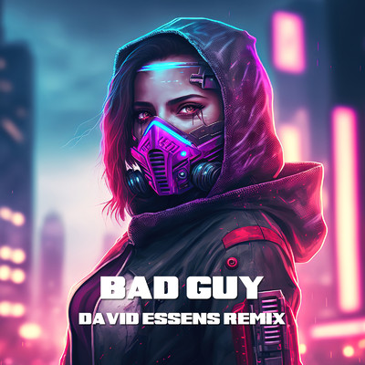 bad guy (David Essens Remix)/Baily Rush