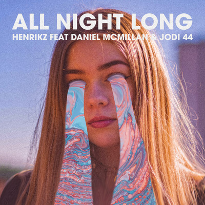 All Night Long (featuring Daniel McMillan, Jodi 44)/henrikz