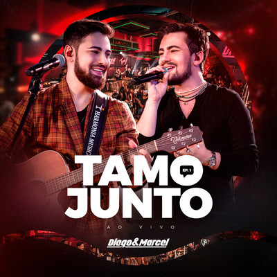 Tamo Junto (Ao Vivo ／ EP1)/Diego e Marcel