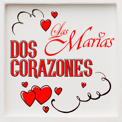 シングル/Dos Corazones/Las Marias