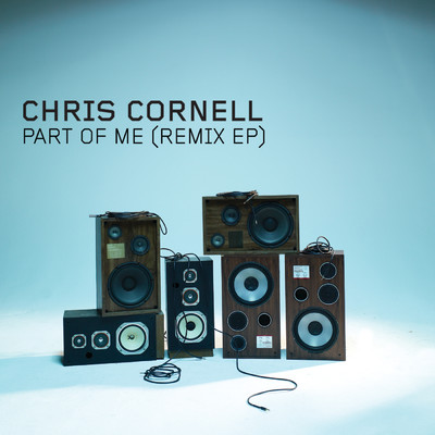 Part Of Me (Remix EP)/クリス・コーネル