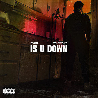 シングル/Is U Down (featuring Dave East)/Pvrx
