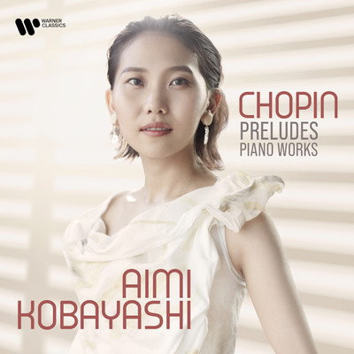 Chopin: Preludes & Piano Works - 24 Preludes, Op. 28: No.15 in D-Flat Major, ”Raindrop”/Aimi Kobayashi