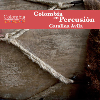 Colombia en Percusion (Colombia en Instrumentos 10)/Catalina Avila