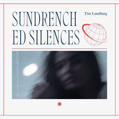 Sundrenched Silences/Tim Lundberg