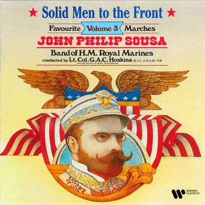 Sousa: Solid Men to the Front. Favourite Marches, Vol. 3/Band of H.M. Royal Marines