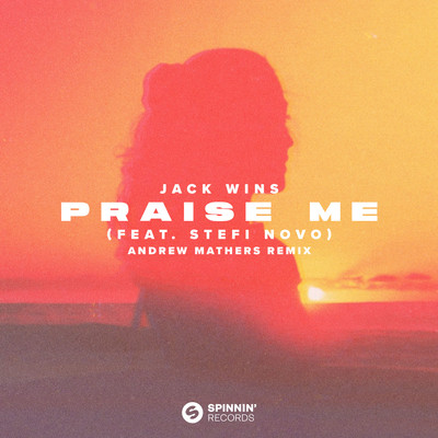 シングル/Praise Me (feat. Stefi Novo) [Andrew Mathers Remix]/Jack Wins