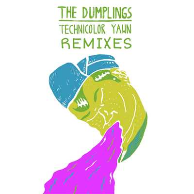アルバム/Technicolor Yawn - Remixes/The Dumplings