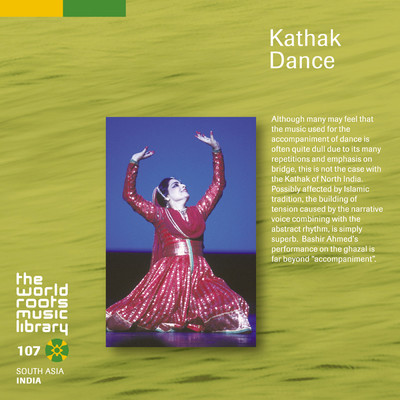 THE WORLD ROOTS MUSIC LIBRARY: インドのカタックダンス/Bashir Ahmed／Uma Sharma