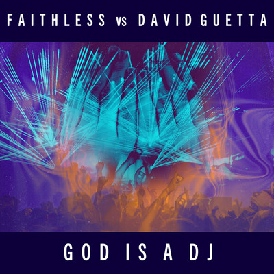 God Is a DJ/Faithless／David Guetta